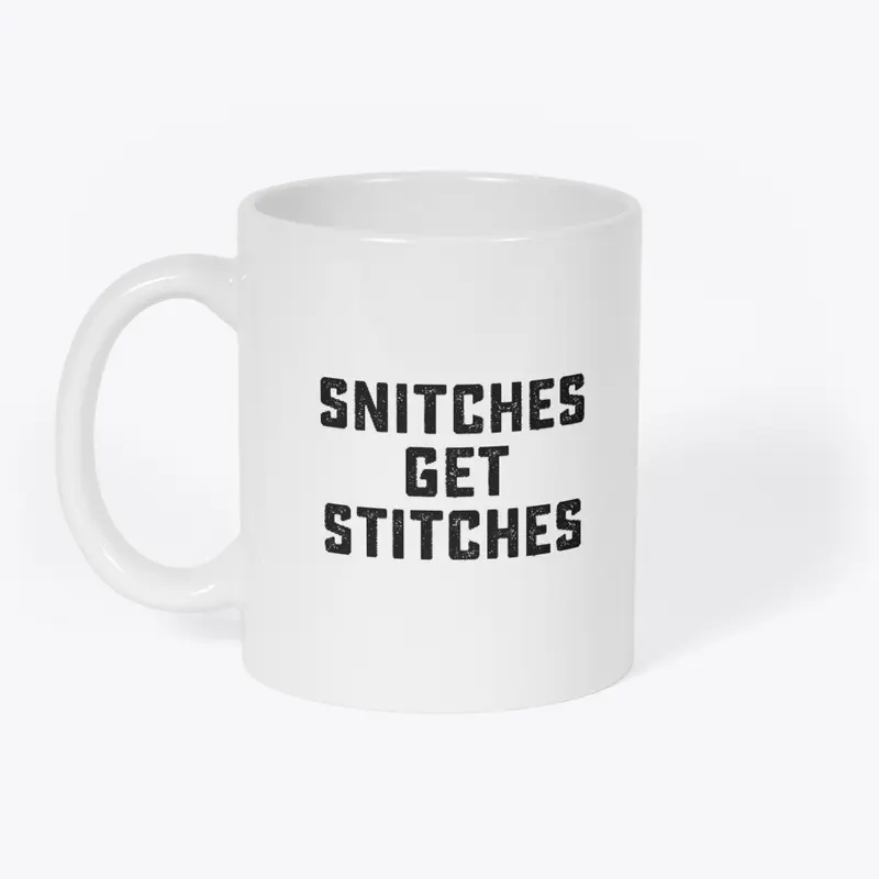 Snitches Get Stitches