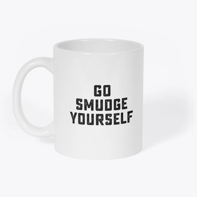 Go Smudge Yourself