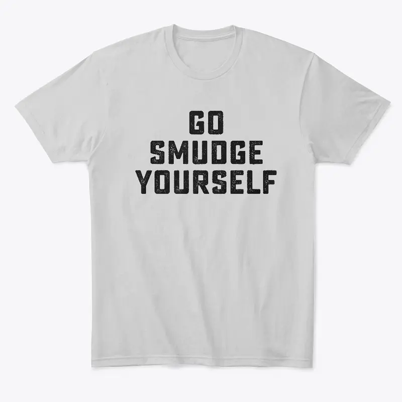 Go Smudge Yourself